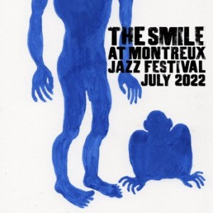 The Smile – The Smile At Montreux Jazz Festival, July 2022 (2022) (ALBUM ZIP)
