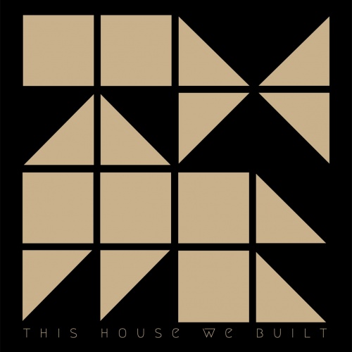 This House We Built – This House We Built (2022) (ALBUM ZIP)