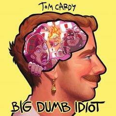 Tom Cardy – Big Dumb Idiot (2022) (ALBUM ZIP)