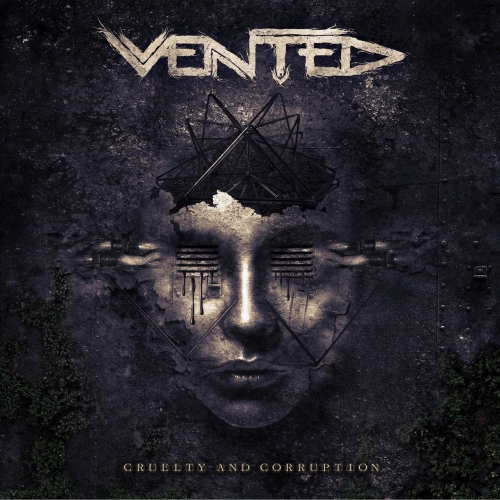 Vented – Cruelty And Corruption (2022) (ALBUM ZIP)