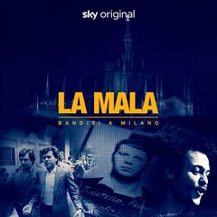 Yakamoto Kotzuga – La Mala Banditi A Milano [Original Soundtrack] (2022) (ALBUM ZIP)