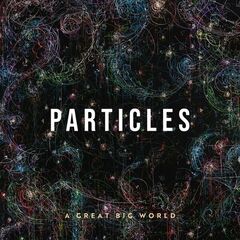A Great Big World – Particles