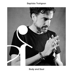 Baptiste Trotignon – Body And Soul