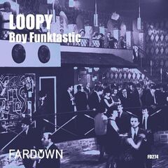 Boy Funktastic – Loopy