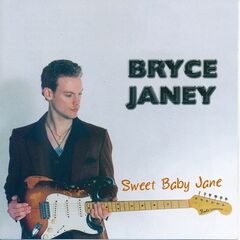 Bryce Janey – Sweet Baby Jane