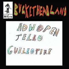 Buckethead – Live Now Open Jello Guillotine