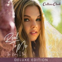 Callista Clark – Real To Me The Way I Feel