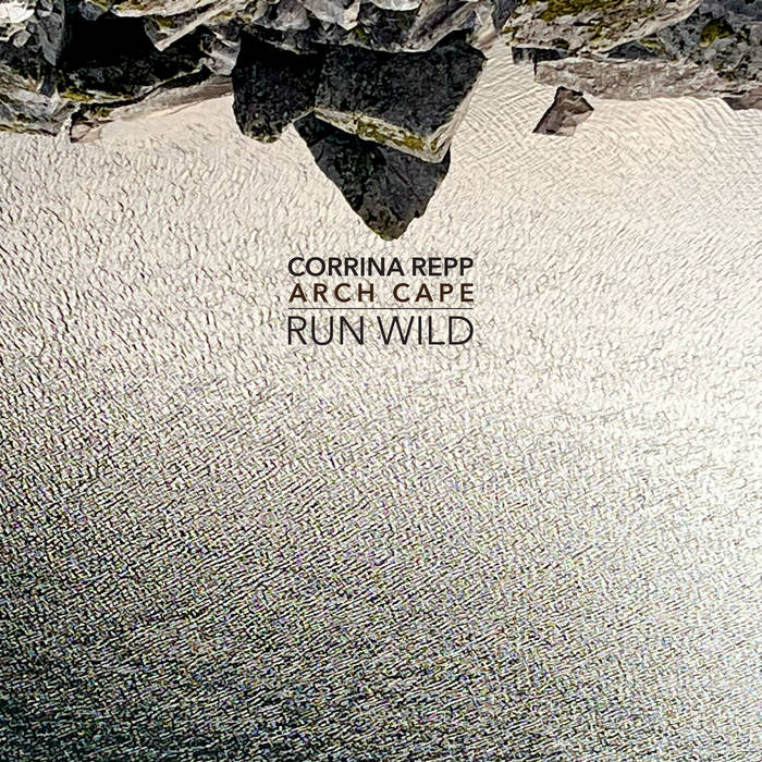 Corrina Repp &amp; Arch Cape – Run Wild