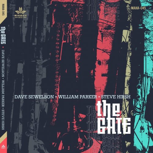 Dave Sewelson, William Parker &amp; Steve Hirsh – The Gate