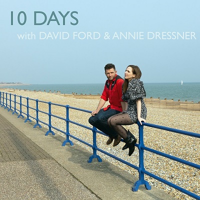 David Ford &amp; Annie Dressner – 10 Days