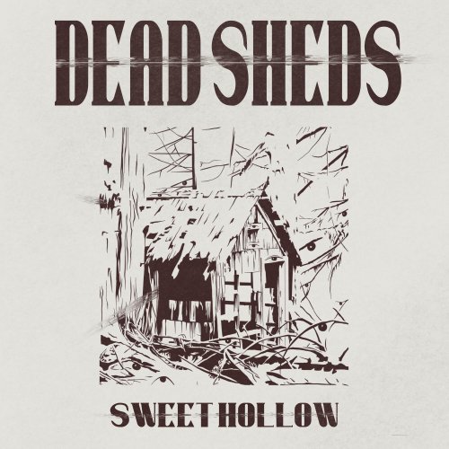 Dead Sheds – Sweet Hollow (2023) (ALBUM ZIP)