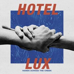 Hotel Lux – Hands Across The Creek (2023) (ALBUM ZIP)