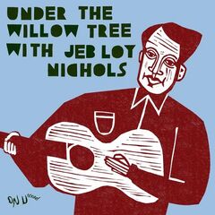 Jeb Loy Nichols – Under The Willow Tree