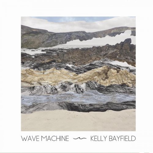 Kelly Bayfield – Wave Machine (2023) (ALBUM ZIP)