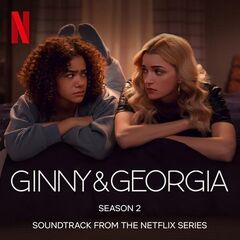 Lili Haydn And Ben Bromfield – Ginny And Georgia Season 2 [Soundtrack From The Netflix Series]