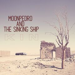 Moonpedro And The Sinking Ship – Kin (2023) (ALBUM ZIP)