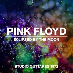 Pink Floyd – Eclipsed By The Moon Studio Outtakes 1972