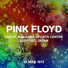 Pink Floyd – Live At Nakajima Sports Centre, Sapporo, Japan, 13 Mar 1972
