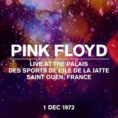 Pink Floyd – Live At The Palais Des Sports De L’ile De La Jatte, Saint Ouen, France, 01 Dec 1972 (ALBUM MP3)