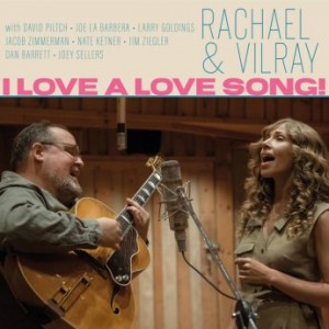 Rachael &amp; Vilray – I Love A Love Song! (2023) (ALBUM ZIP)