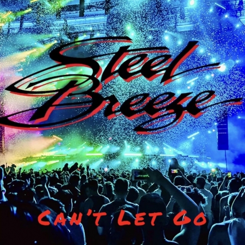 Steel Breeze – Can’t Let Go