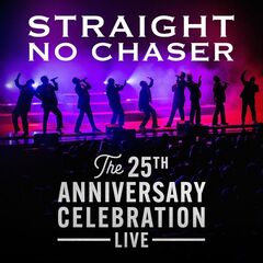 Straight No Chaser – The 25th Anniversary Celebration