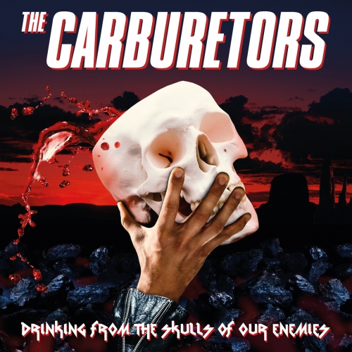The Carburetors – Drinking From The Skulls Of Our Enemies