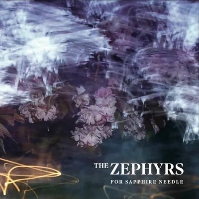 The Zephyrs – For Sapphire Needle