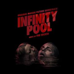 Tim Hecker – Infinity Pool [Original Motion Picture Soundtrack]