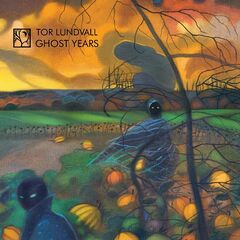Tor Lundvall – Ghost Years (2023) (ALBUM ZIP)