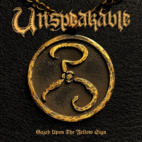 Unspeakable – Gazed Upon The Yellow Sign