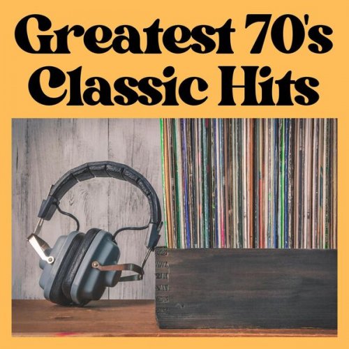 Various Artists – Greatest 70’s Classic Hits (2023) (ALBUM ZIP)