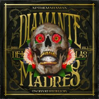 Xp The Marxman – Diamante De Las Madres Vol. 1 (ALBUM MP3)