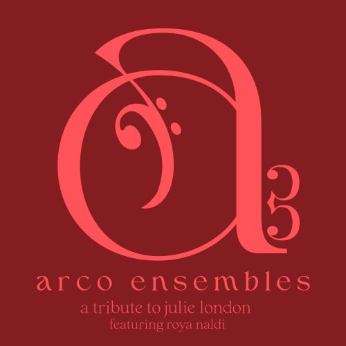 Arco Ensembles – A Tribute To Julie London Featuring Roya Naldi
