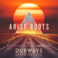 Arise Roots – Dubways (2023) (ALBUM ZIP)