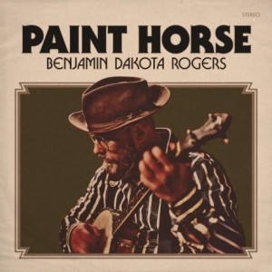 Benjamin Dakota Rogers – Paint Horse (2023) (ALBUM ZIP)
