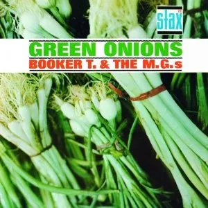 Booker T. &amp; The MG’s – Green Onions [60th Anniversary Remaster] (2023) (ALBUM ZIP)