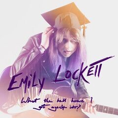 Emily Lockett – What The Hell Have I Got Myself Into