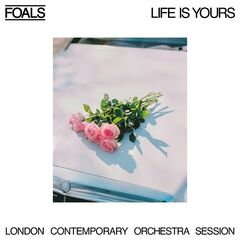 Foals – Life Is Yours [London Contemporary Orchestra Session] (2023) (ALBUM ZIP)