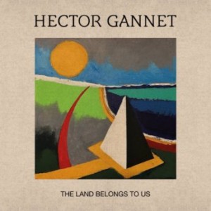 Hector Gannet – The Land Belongs To Us (2023) (ALBUM ZIP)