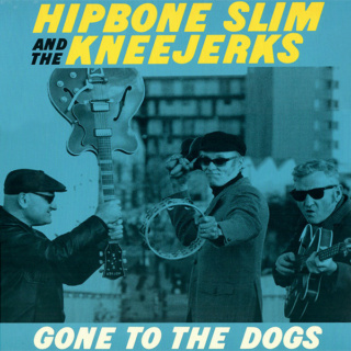 Hipbone Slim – Gone To The Dogs Plus You’ve Been Rumbled! (2023) (ALBUM ZIP)