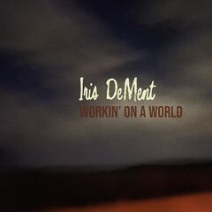 Iris Dement – Workin’ On A World (2023) (ALBUM ZIP)