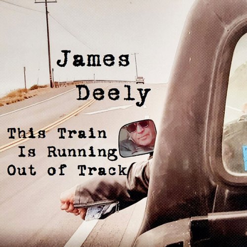 James Deely – This Train Is Running Out Of Track (2023) (ALBUM ZIP)
