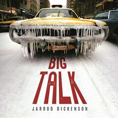 Jarrod Dickenson – Big Talk (2023) (ALBUM ZIP)