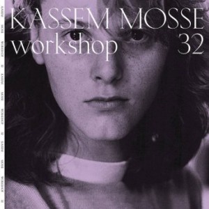 Kassem Mosse – Workshop 32