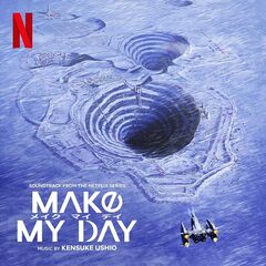 Kensuke Ushio – Make My Day [Soundtrack From The Netflix Series] (2023) (ALBUM ZIP)