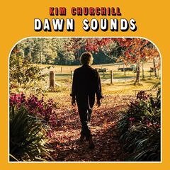 Kim Churchill – Dawn Sounds (2023) (ALBUM ZIP)