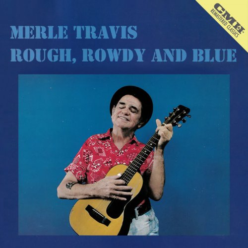 Merle Travis – Rough, Rowdy And Blue (2023) (ALBUM ZIP)