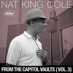 Nat King Cole – From The Capitol Vaults Vol. 3 (2023) (ALBUM ZIP)