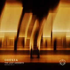Odesza – The Last Goodbye Remixes N 2 (2023) (ALBUM ZIP)